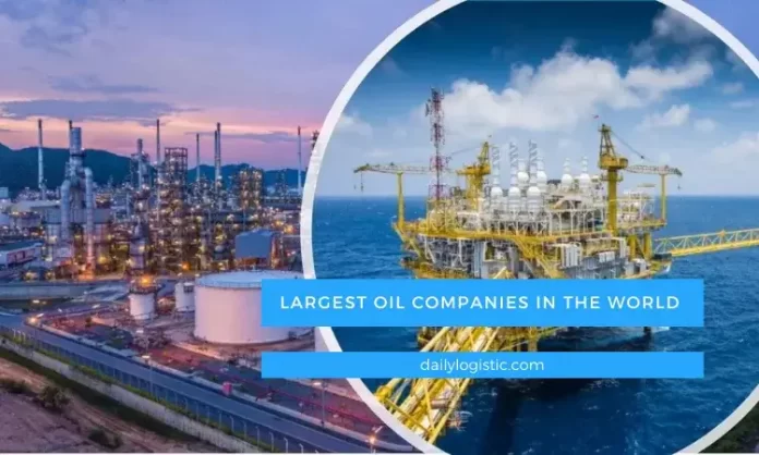 largest oil companies in the world- Daily Logistic